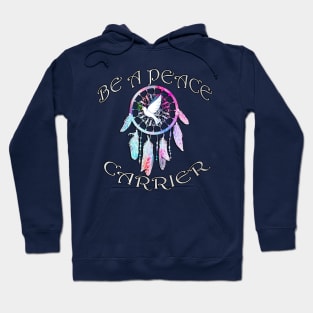 Hippie Inspiration Peace Anti Bullying Message Be a Peace Carrier Hoodie